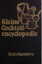 Kleine cocktail-encyclopedie : cocktails,…
