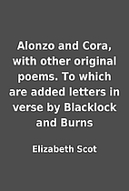 Alonzo and Cora, with other original poems.…