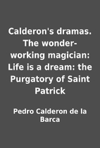 Calderon's dramas. The wonder-working…