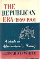 The Republican Era, 1869-1901: A Study in…