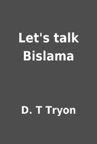 Let's talk Bislama by D. T Tryon