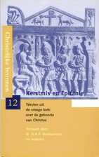 Kerstmis en Epifanie : teksten uit de vroege…