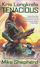 Kris Longknife: Tenacious by Mike Shepherd