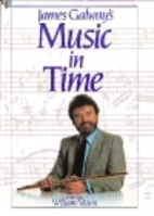 James Galway's Music in Time by William Mann