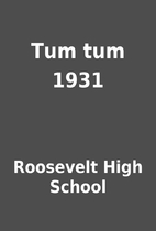 Tum tum 1931 by Roosevelt High School