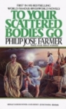 To Your Scattered Bodies Go by Philip Jose…