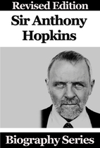 Celebrity Biographies - Sir Anthony Hopkins…