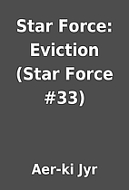 Star Force: Eviction (Star Force #33) by…