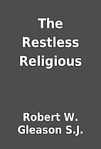 The Restless Religious by Robert W. Gleason…