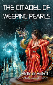 The Citadel of Weeping Pearls by Aliette de…