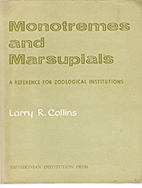 Monotremes and Marsupials: A Reference for…