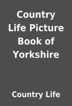 Country Life Picture Book of Yorkshire by…