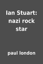 Ian Stuart: nazi rock star by paul london