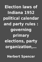 Election laws of Indiana 1952 political…