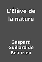 L'Élève de la nature by Gaspard Guillard…