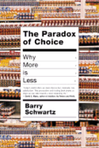 The Paradox of Choice: Why More Is Less by…