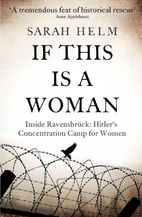 If This is a Woman: Inside Ravensbruck,…
