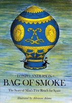 Bag of Smoke; the Story of Man's First Reach…
