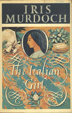 The Italian Girl by Iris Murdoch