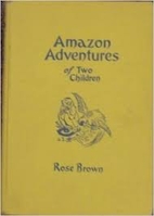Amazon Adventures of Two Children by Rose…