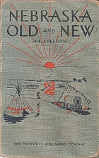 Nebraska Old and New by Addison E. Sheldon