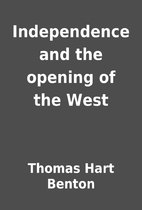 Independence and the opening of the West by…