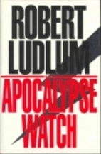 The Apocalypse Watch by Robert Ludlum