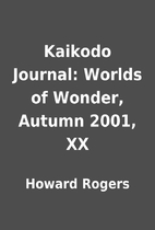 Kaikodo Journal: Worlds of Wonder, Autumn…