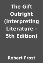 The Gift Outright (Interpreting Literature -…