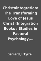 Christointegration: The Transforming Love of…