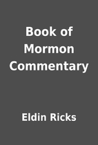 Book of Mormon Commentary by Eldin Ricks