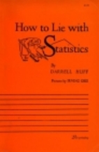 How to Lie with Statistics by Darrell Huff