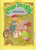 Making Friends (Cabbage Patch Kids) by…