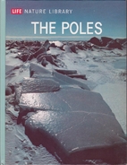Life Nature Library: The Poles by Willy Ley