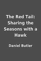 The Red Tail: Sharing the Seasons with a…
