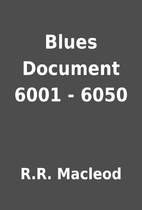 Blues Document 6001 - 6050 by R.R. Macleod