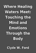 Where Healing Waters Meet: Touching the Mind…