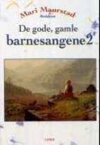 De Gode, gamle barnesangene by Mari Maurstad