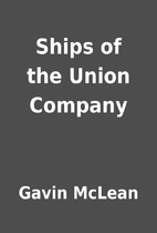 Ships of the Union Company by Gavin McLean