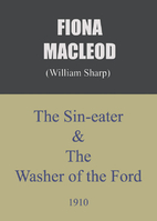 The Sin Eater and The Washer of the Ford and…