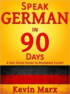 Speak German in 90 Days: A Self Study Guide…