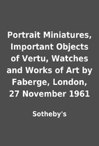Portrait Miniatures, Important Objects of…