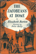 The Jacobeans at home by Elizabeth Burton