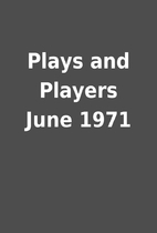 Plays and Players June 1971