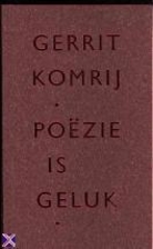 Poëzie is geluk by Gerrit Komrij