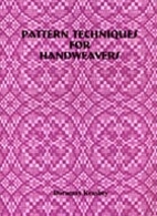 Pattern Techniques for Handweavers by…