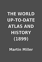 THE WORLD UP-TO-DATE ATLAS AND HISTORY…