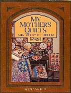 My mother's quilts: Designs from the…