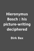 Hieronymus Bosch : his picture-writing…