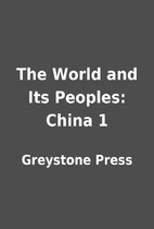 The World and Its Peoples: China 1 by…
